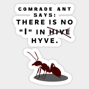 Comrade Ant Says No I in Hive Sticker